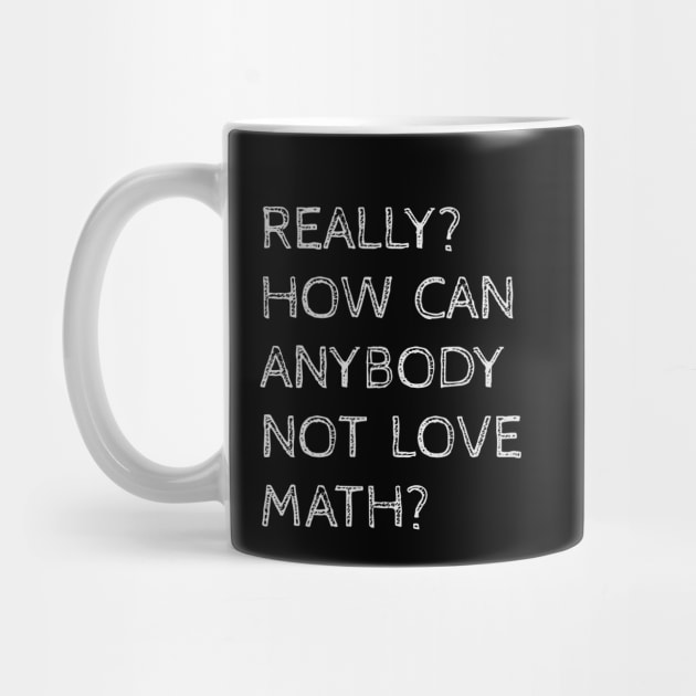 How Can You Not Love Math? by donovanh